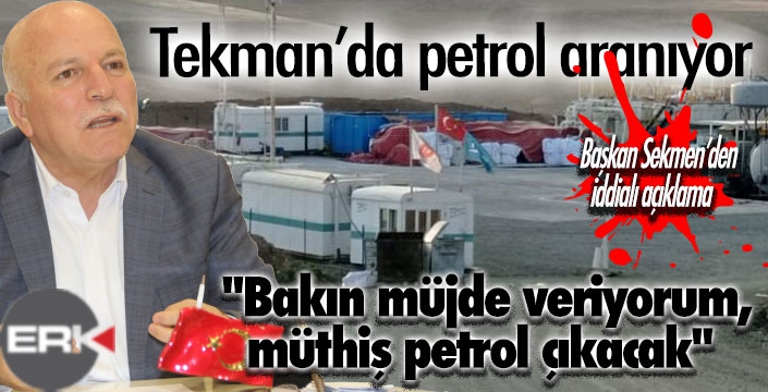 Tekman’da petrol aranıyor 