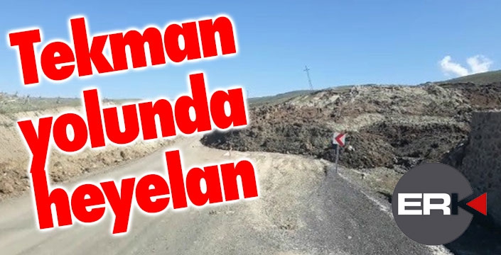 Tekman - Erzurum yolunda heyelan