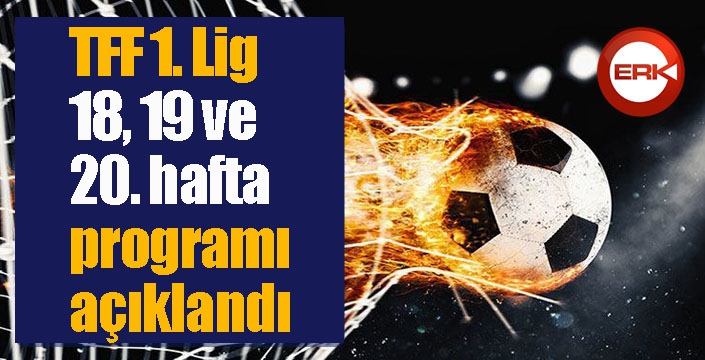 TFF 1. Lig 18, 19 ve 20. hafta programı açıklandı