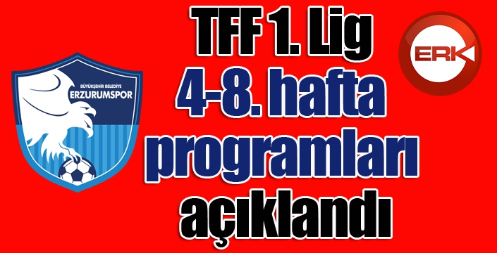 TFF 1. Lig 4-8. hafta programları açıklandı