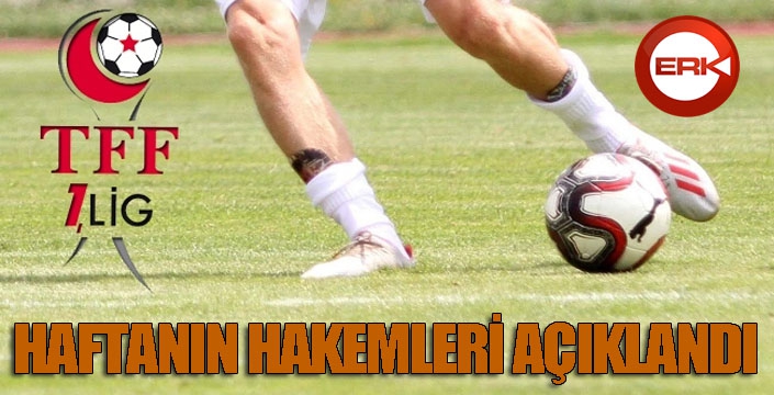 TFF 1. Lig'de 29. haftanın hakemleri açıklandı