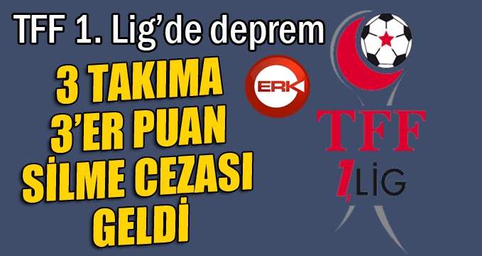 TFF 1. Lig'de deprem...