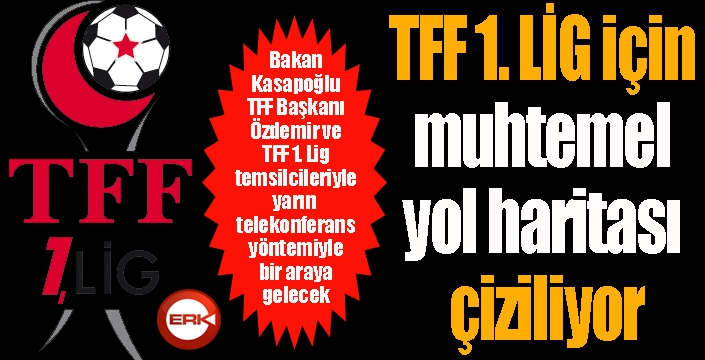 TFF 1. LİG için muhtemel yol haritası çiziliyor