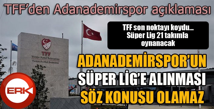 TFF'den son dakika Adanademirspor açıklaması...