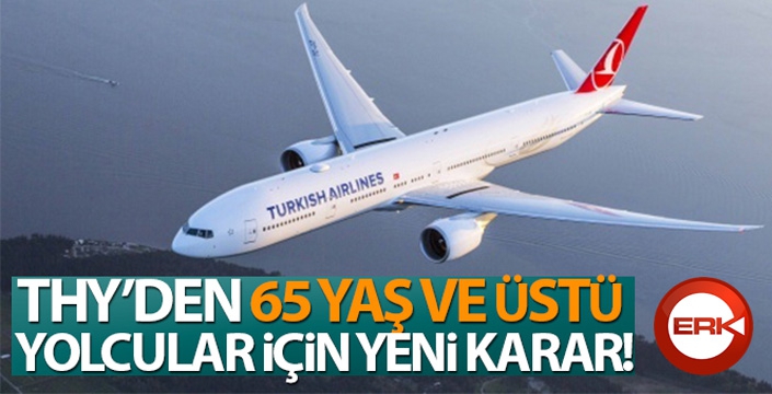 THY, 65 yaş ve üstü yolcuları kabul etmeyecek