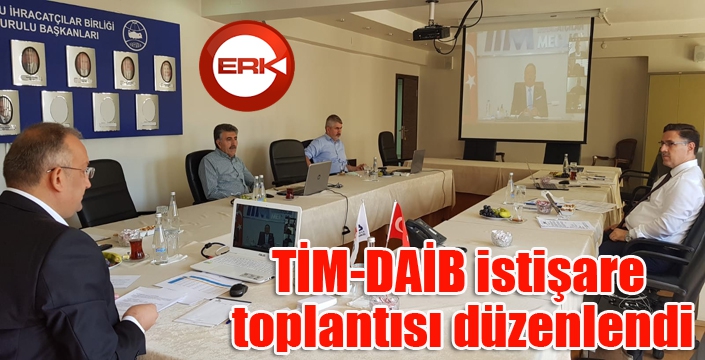 TİM-DAİB istişare toplantısı düzenlendi