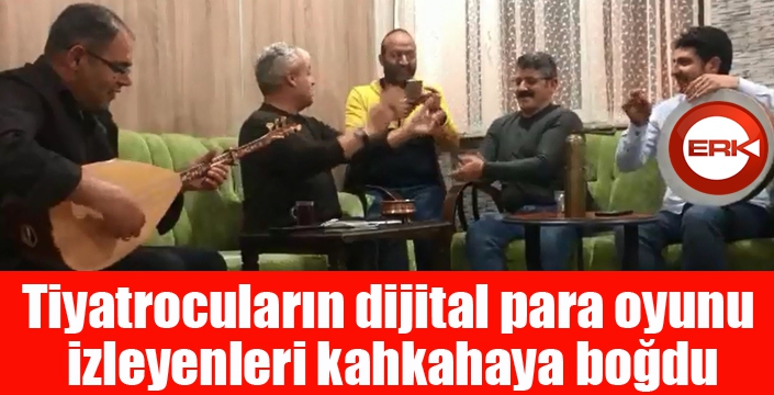 Tiyatrocuların dijital para oyunu izleyenleri kahkahaya boğdu