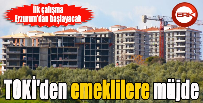 TOKİ'den emeklilere müjde