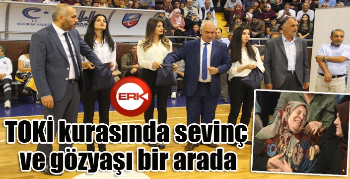 TOKİ kurasında sevinç ve gözyaşı bir arada