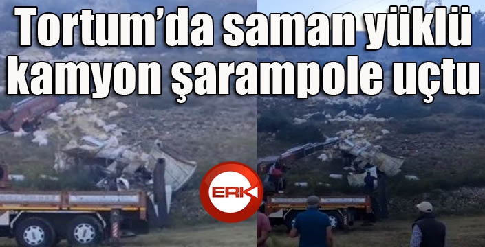 Tortum'da saman yüklü kamyon şarampole uçtu...