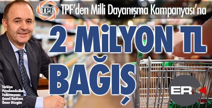 TPF’den Milli Dayanışma Kampanyası’na 2 milyon TL bağış