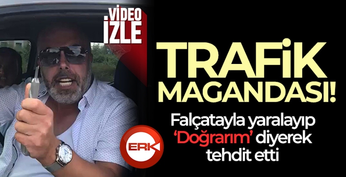 Trafikte tartıştığı 3 kişiyi falçatayla yaraladı