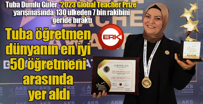 Tuba öğretmen dünyanın en iyi 50 öğretmeni arasında yer aldı