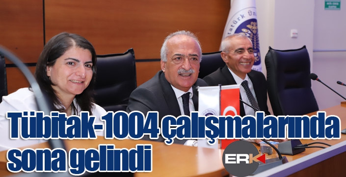 Tübitak-1004 çalışmalarında sona gelindi