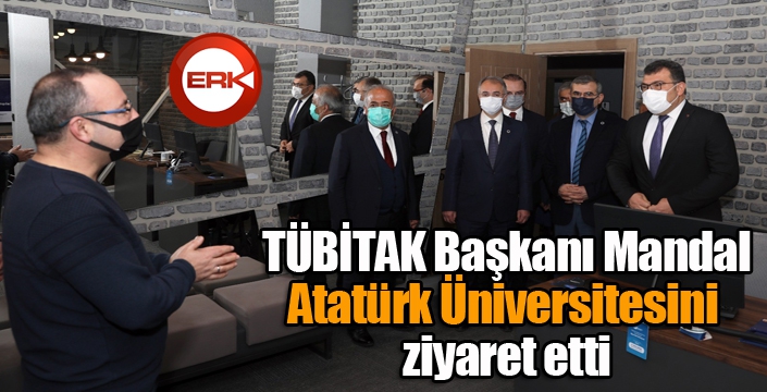 TÜBİTAK Başkanı Mandal, Atatürk Üniversitesini ziyaret etti