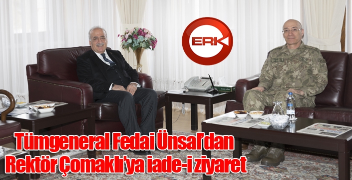 Tümgeneral Fedai Ünsal’dan Rektör Çomaklı’ya iade-i ziyaret