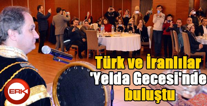 Türk ve İranlılar, 'Yelda Gecesi'nde buluştu