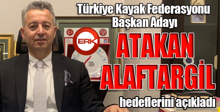 Türkiye Kayak Federasyonu Başkan Adayı Alaftargil hedeflerini açıkladı