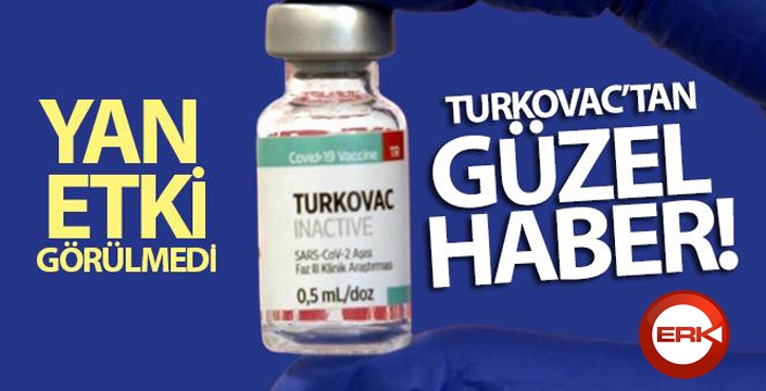 TURKOVAC'tan güzel haber; aşılanan 36 kişide yan etki görülmedi