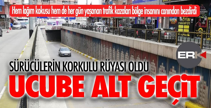 Ucube alt geçit sürücülerin korkulu rüyası oldu!