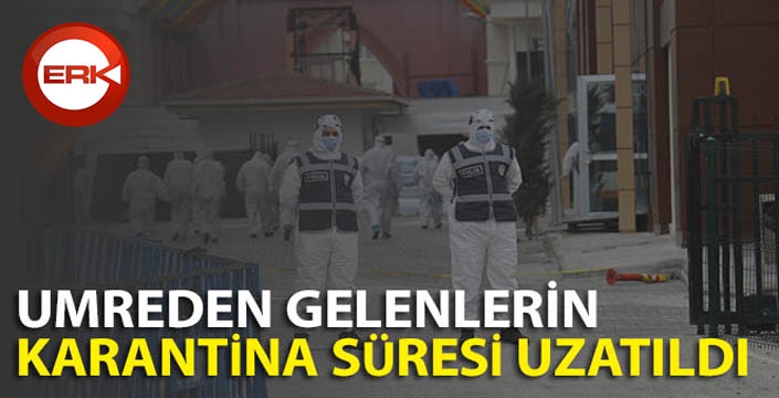 Umreden gelenlerin karantina süresi uzatıldı