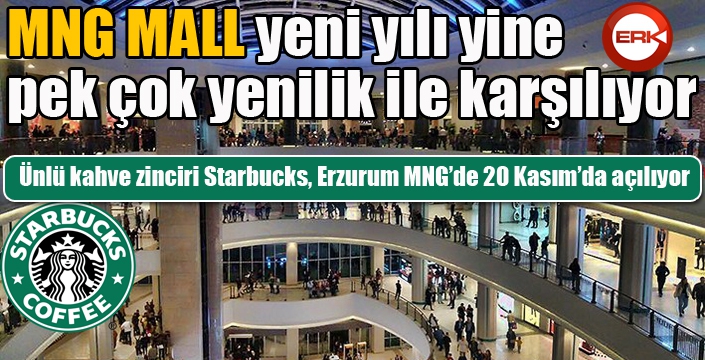 Ünlü kahve zinciri Starbucks, Erzurum MNG’de 20 Kasım’da açılıyor