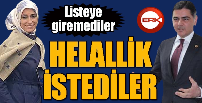 ÜSTÜ ÇİZİLEN İKİ VEKİL ERZURUMLUDAN HELALLİK İSTEDİ