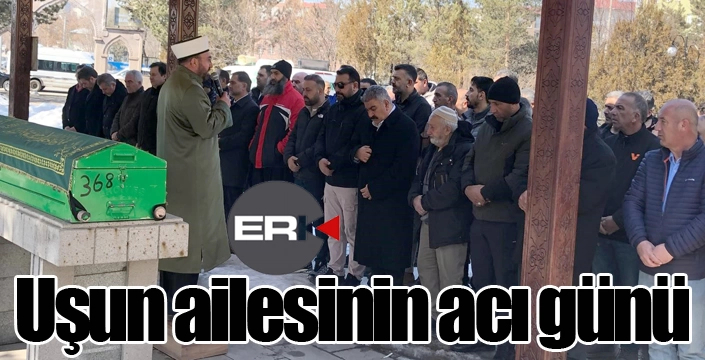 Uşun ailesinin acı günü