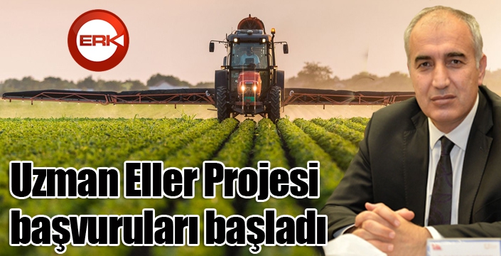 ‘Uzman Eller Projesi’ başvuruları başladı