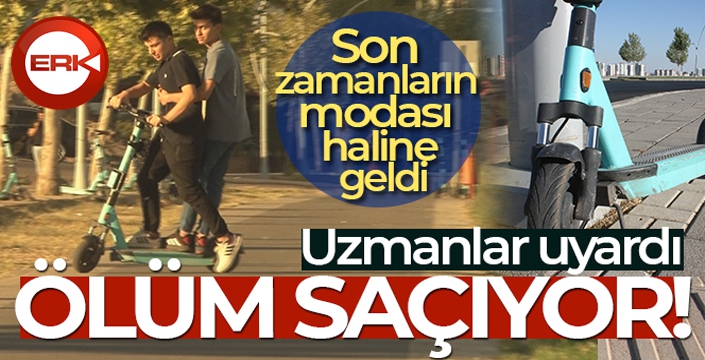 Uzmanlar uyardı: 'Elektrikli scooter ölüm saçıyor'