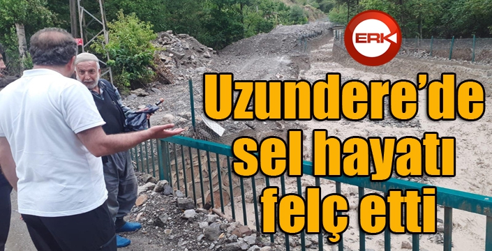 Uzundere’de sel hayatı felç etti