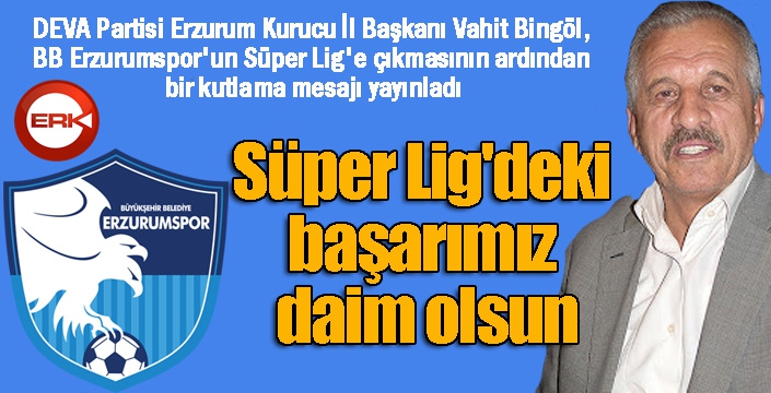 Vahit Bingöl: Başarımız daim olsun...