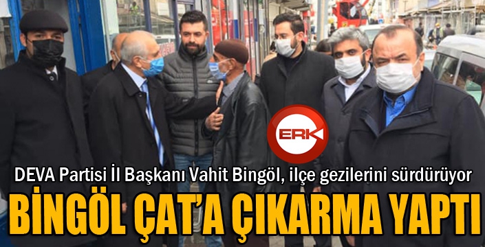 Vahit Bingöl, ilçe gezilerini sürdürüyor...