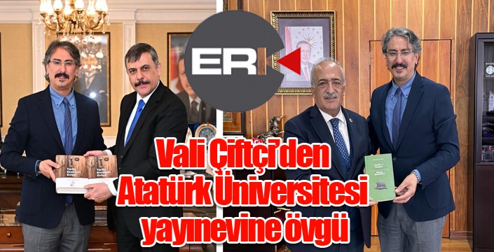 Vali Çiftçi’den Atatürk Üniversitesi yayınevine övgü