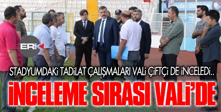 Vali Çiftçi’den stadyum incelemesi