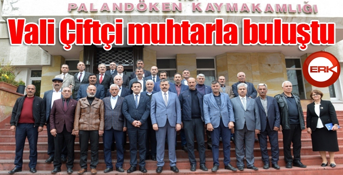 Vali Çiftçi muhtarla buluştu