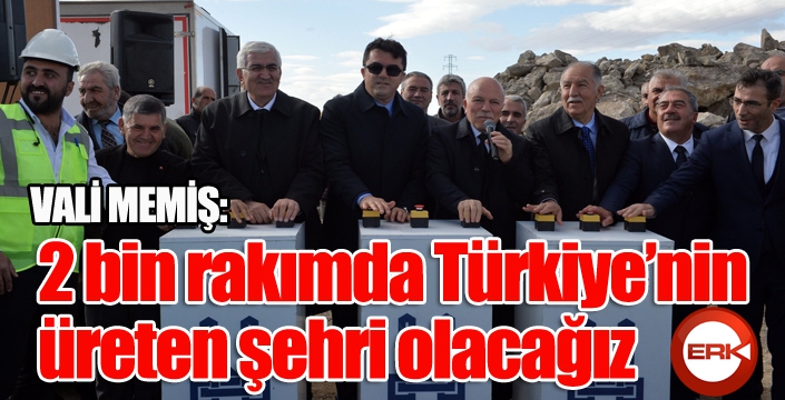 Vali Memiş: “2 bin rakımda Türkiye’nin üreten şehri olacağız”