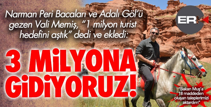 Vali Memiş açıkladı: 3 milyona gidiyoruz!