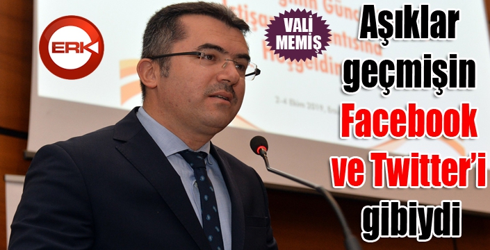 Vali Memiş: “Aşıklar, geçmişin Facebook ve Twitter’i gibiydi”