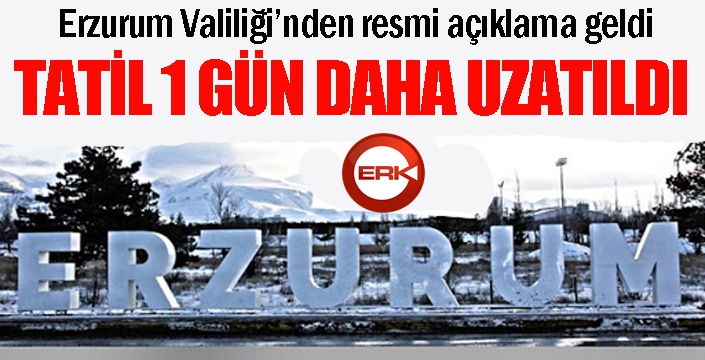Valilik açıkladı... Erzurum'da soğuk tatili uzadı...