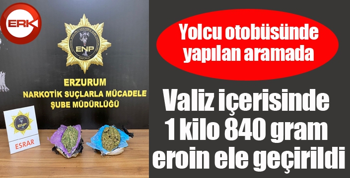 Valiz içerisinde 1 kilo 840 gram eroin ele geçirildi