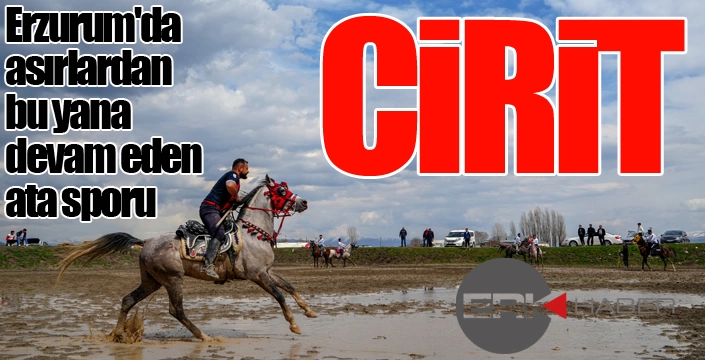 Vazgeçilmeyen bir gelenek: Cirit