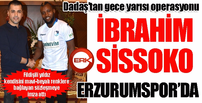 Ve imzayı attı... İbrahim Sissoko Erzurumspor'da...