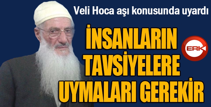 Veli Hoca'dan aşı uyarısı...