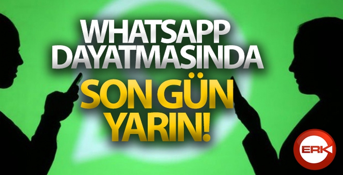 WhatsApp dayatmasında son gün yarın