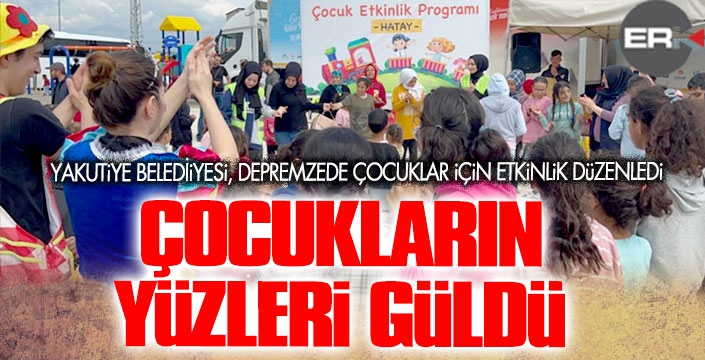 Yakutiye Belediyesi’nden Hatay’da 'Çocuk Etkinlik Programı' 