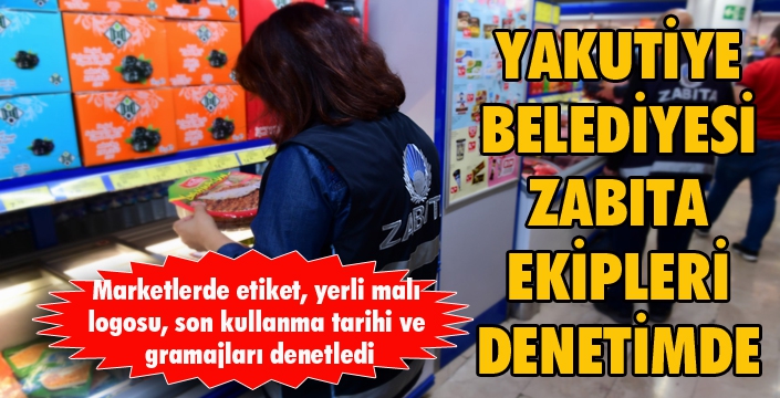 Yakutiye Belediyesi, rafları inceledi