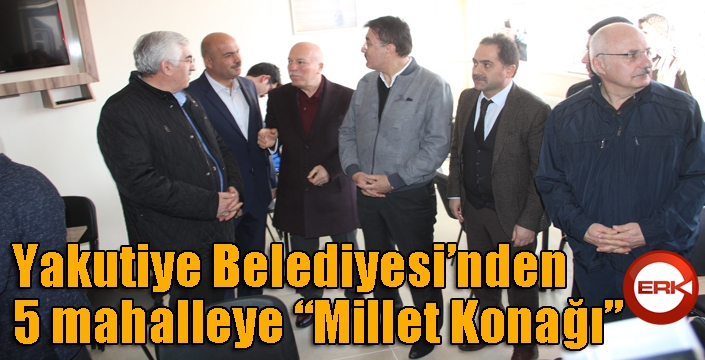 Yakutiye Belediyesinden 5 mahalleye “Millet Konağı”