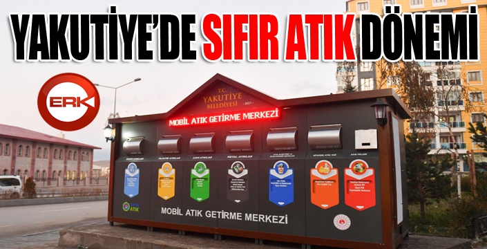 YAKUTİYE’DE SIFIR ATIK DÖNEMİ