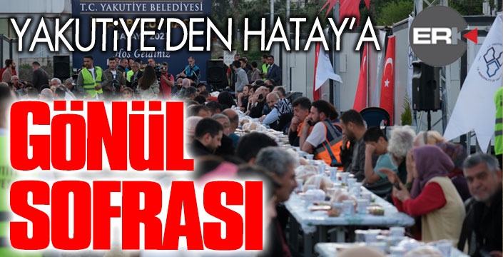 Yakutiye'den Hatay’a gönül sofrası  